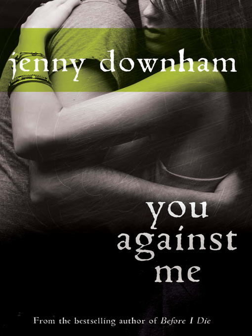 Title details for You Against Me by Jenny Downham - Available